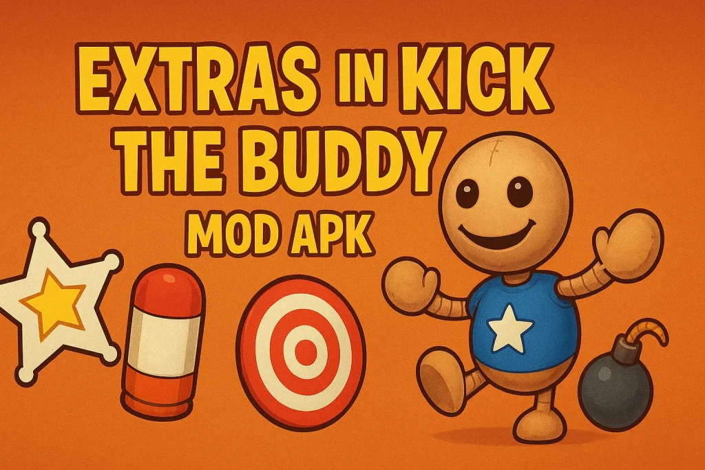 Extras in Kick the Buddy MOD APK